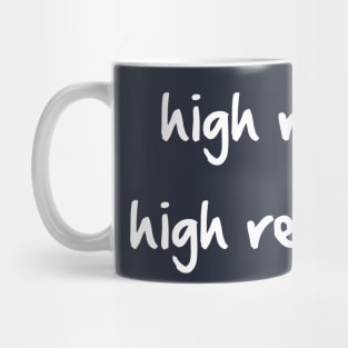 High Risk High Return Mug